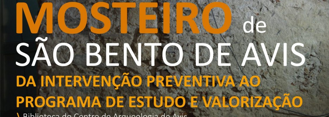 “Mosteiro de São Bento de Avis: da intervenção preventiva ao programa de estudo e valorizaç...