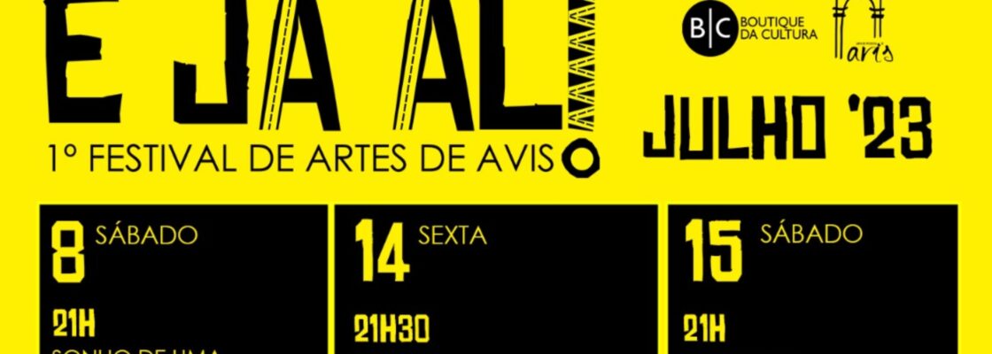 1.º Festival de Artes de Avis – É Já Ali!