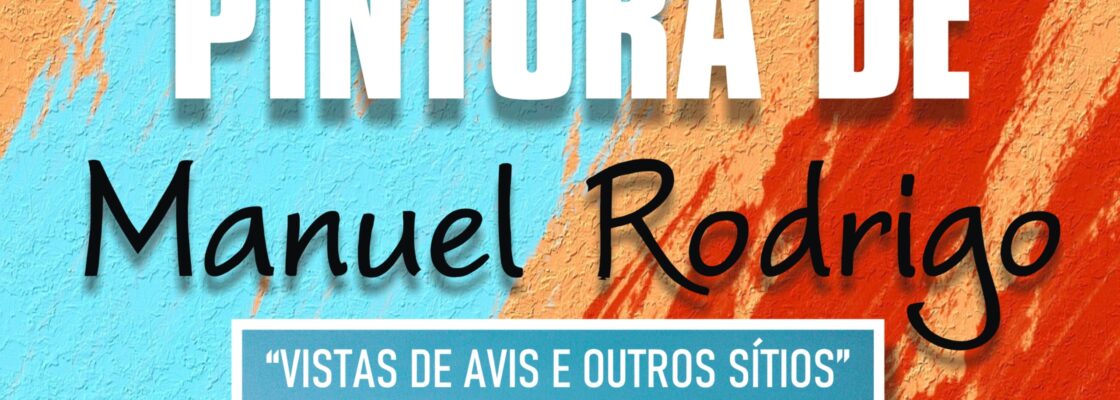 Manuel Rodrigo expõe “Vistas de Avis e Outros Sítios” na Biblioteca Municipal José Saramago