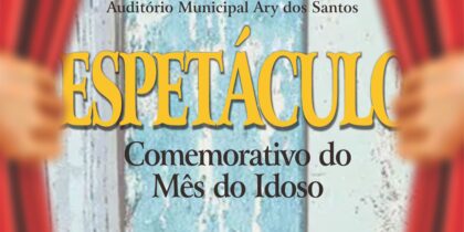 Espetáculo no Auditório Municipal Ary dos Santos Comemorativo do Mês do Idoso