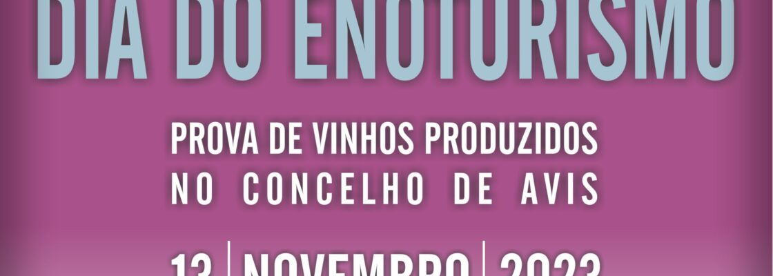 Dia Mundial do Enoturismo assinalado com Prova de Vinhos produzidos no Concelho de Avis