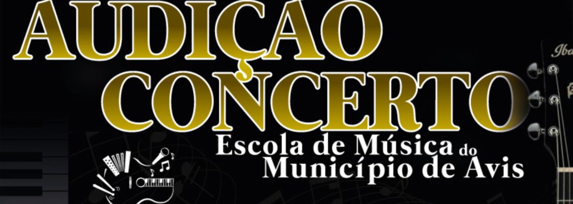 Audição e Concerto da Escola de Música do Município de Avis