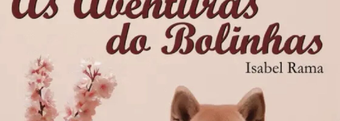 Apresentação do Livro «As Aventuras do Bolinhas», de Isabel Rama