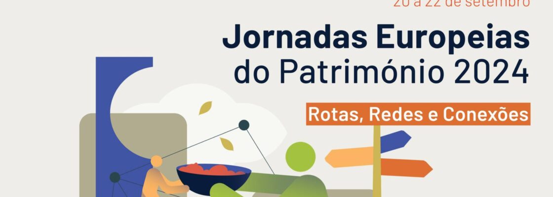 Jornadas Europeias do Património 2024: “Rotas, Redes e Conexões”